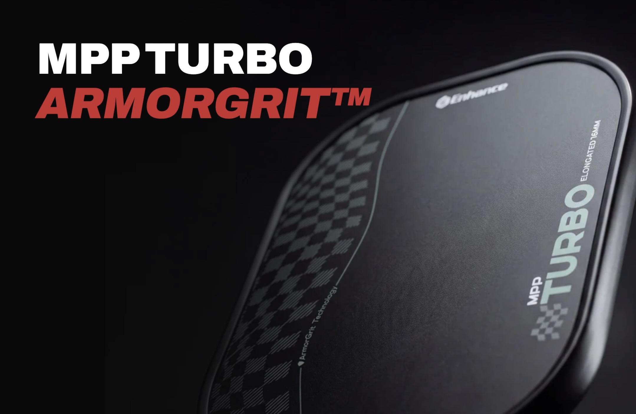Enhance MPP Turbo Armorgrit pickleball paddle.